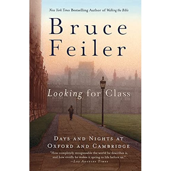 Pre-Owned Looking for Class: Days and Nights at Oxford and Cambridge (Paperback) by Bruce Feiler