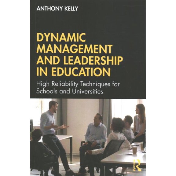 Pre-Owned Dynamic Management and Leadership in Education: High Reliability Techniques for Schools and Universities (Paperback)