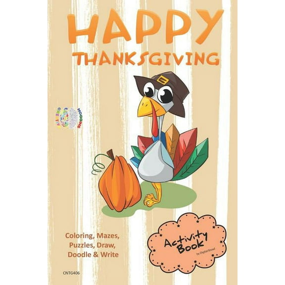 Happy Thanksgiving Activity Book Coloring, Mazes, Puzzles, Draw, Doodle and Write : Creative Noggins for Kids Thanksgiving Holiday Coloring Book with Cartoon Pictures Cntg406 (Paperback)