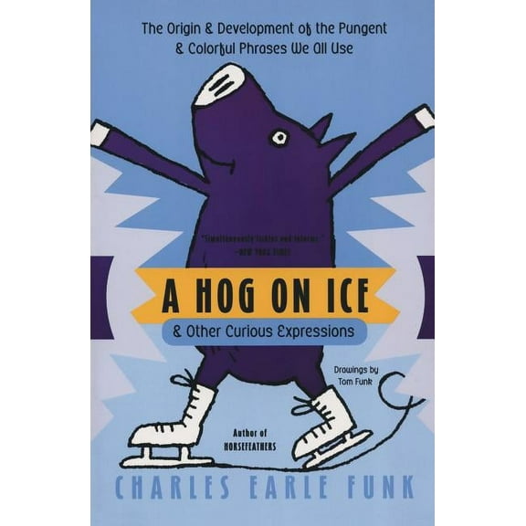 A Hog on Ice: & Other Curious Expressions, (Paperback)