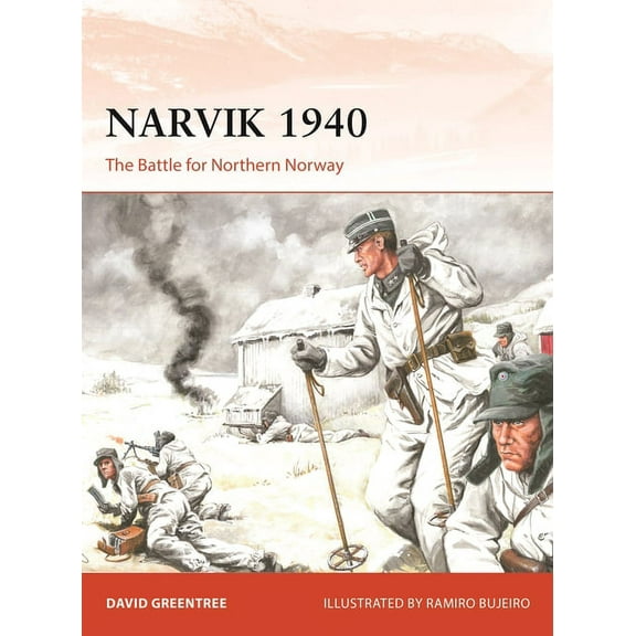 Campaign: Narvik 1940 : The Battle for Northern Norway (Series #380) (Paperback)