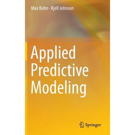 Pre-Owned Applied Predictive Modeling (Hardcover) 1461468485 9781461468486