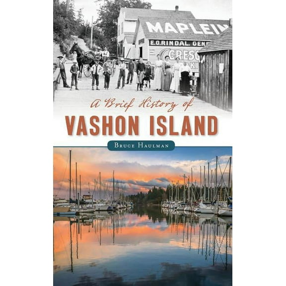 A Brief History of Vashon Island (Hardcover)