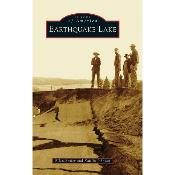 Images of America Earthquake Lake, (Hardcover)
