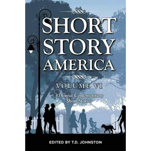 Short Story America: Short Story America, Volume 6: 30 Great Contemporary Short Stories (Paperback)