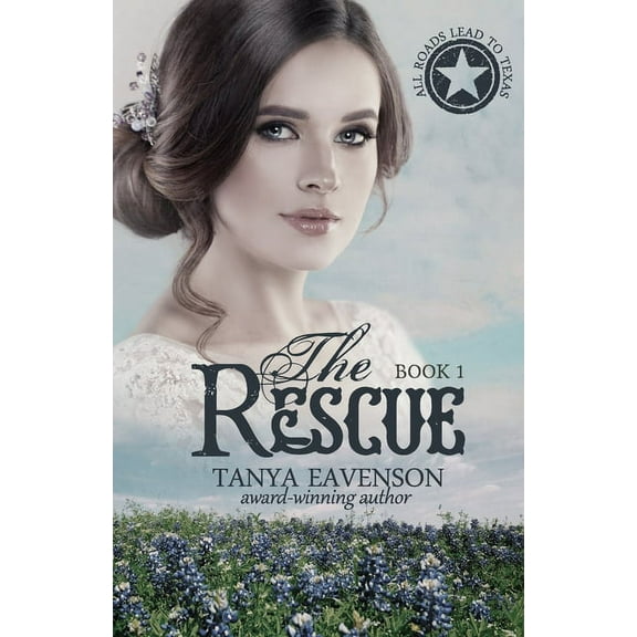 All Roads Lead to Texas: The Rescue (Paperback)