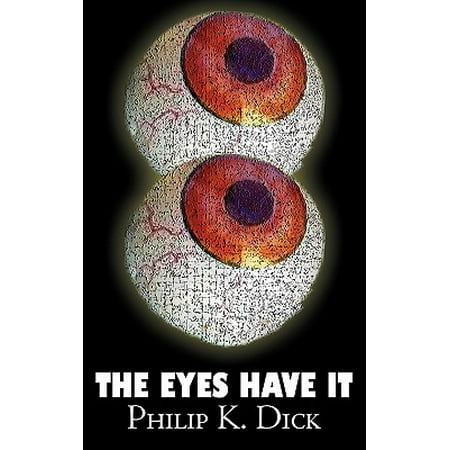 The Eyes Have It by Philip K. Dick, Science Fiction, Adventure,