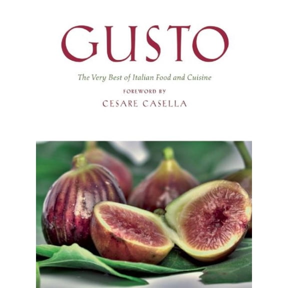 Gusto: The Very Best of Italian Food and Cuisine (Hardcover)