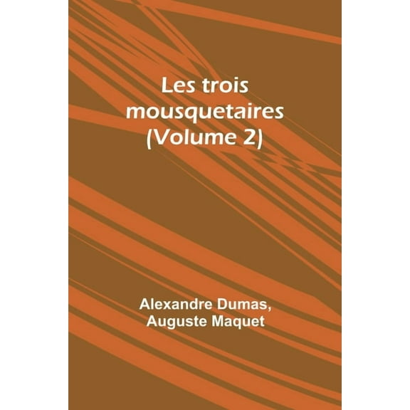 Les trois mousquetaires (Volume 2), (Paperback)