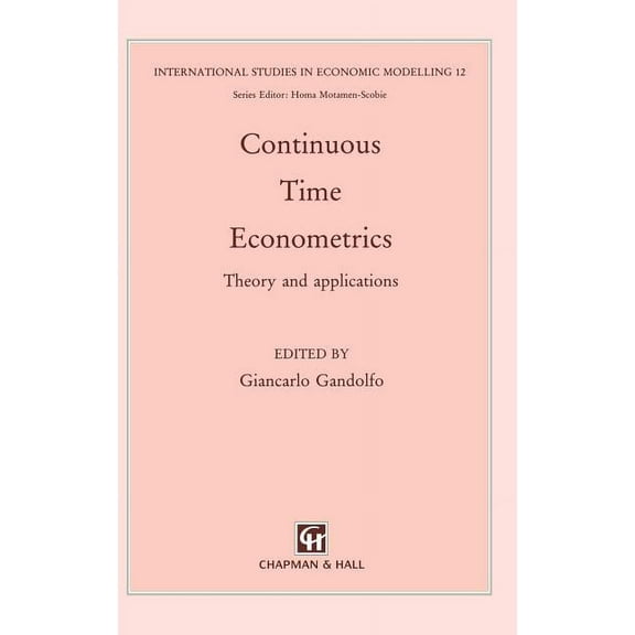 International Studies in Economic Modell Continuous-Time Econometrics: Theory and Applications, Book 12, (Hardcover)