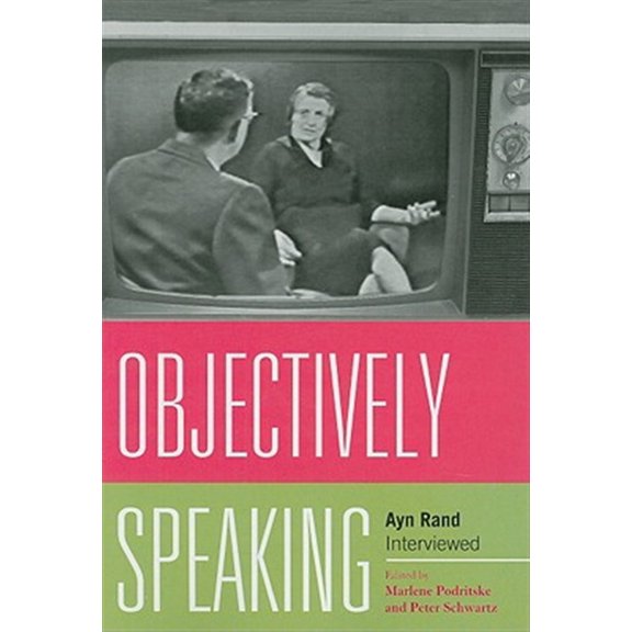 Pre-Owned Objectively Speaking: Ayn Rand Interviewed, (Hardcover)