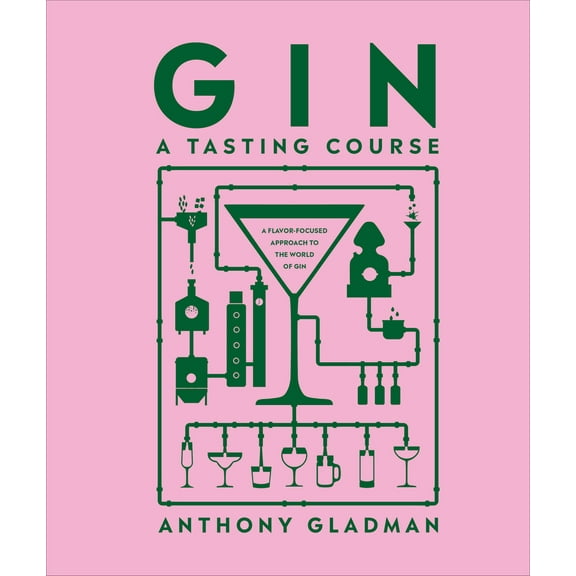 Pre-Owned Gin a Tasting Course: A Flavor-Focused Approach to the World of Gin (Hardcover) 0744084407 9780744084405