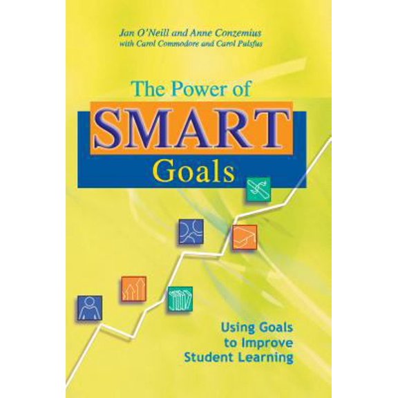 Pre-Owned The Power of Smart Goals: Using Goals to Improve Student Learning (Paperback) 1932127879 9781932127874