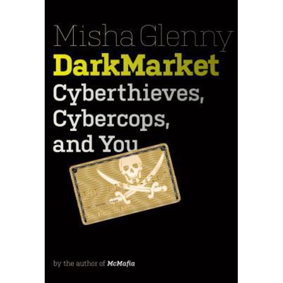 Pre-Owned DarkMarket: Cyberthieves, Cybercops and You (Hardcover) 0307592936 9780307592934
