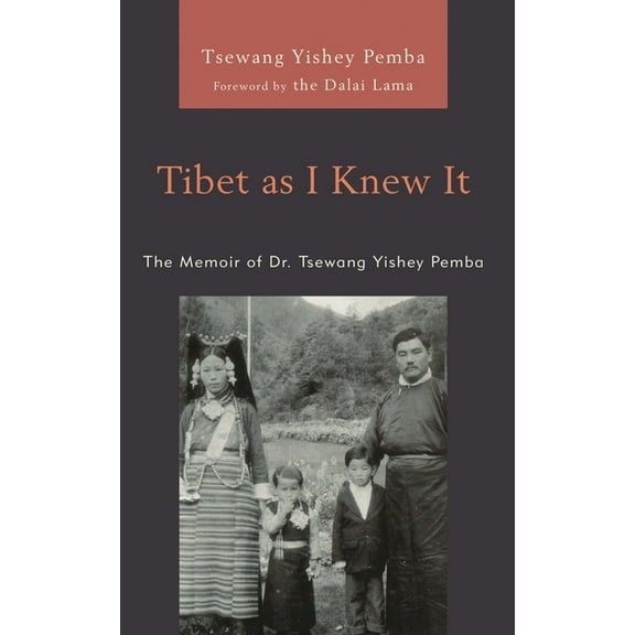 Studies in Modern Tibetan Culture Tibet as I Knew It: The Memoir of Dr. Tsewang Yishey Pemba, (Hardcover)
