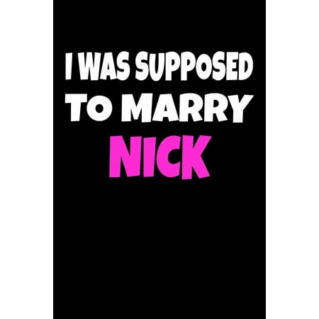I was supposed to marry Nick : 90s Boys Band Backstreet Notebook / Journal / Diary - 6 x 9 inches (15,24 x 22,86 cm), 150 (Best Boy Bands Of The 90s)