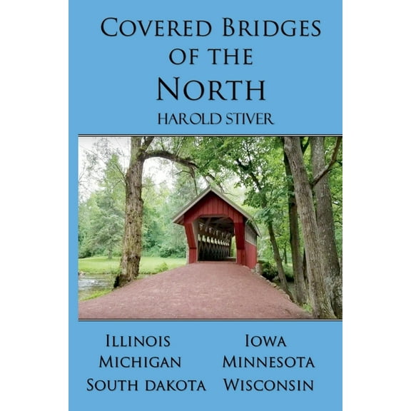 Covered Bridges of the North, (Paperback)