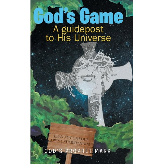 God's Game: A Guidepost To His Universe, (Hardcover)