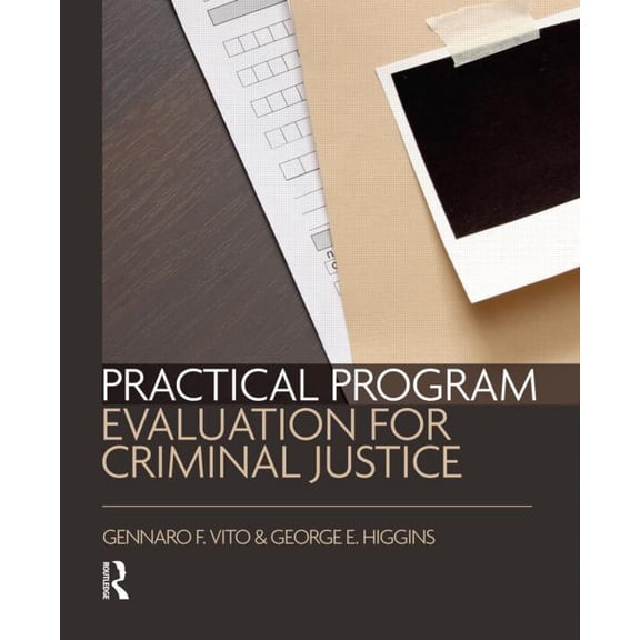 Practical Program Evaluation for Criminal Justice, (Paperback)