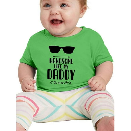 

Handsome Like My Daddy T-Shirt Infant -Smartprints Designs 24 Months
