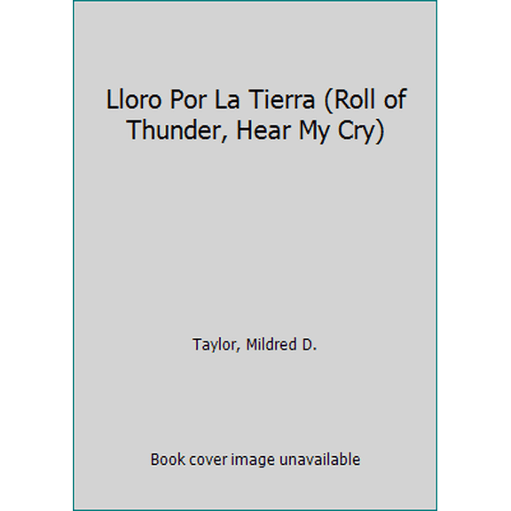 Pre-Owned Lloro Por LA Tierra/Roll of Thunder, Hear My Cry (Spanish Edition) (Unknown) 060610478X 9780606104784