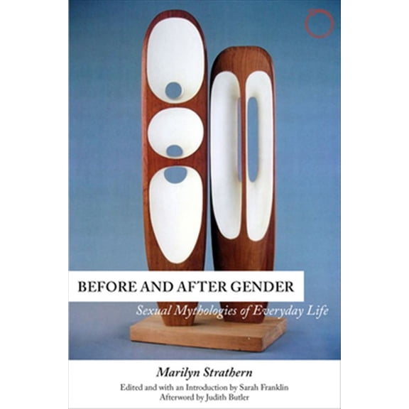 Pre-Owned Before and After Gender : Sexual Mythologies of Everyday Life (Paperback)