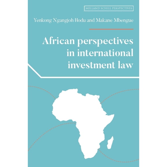 Melland Schill Perspectives on Internati African Perspectives in International Investment Law, (Paperback)