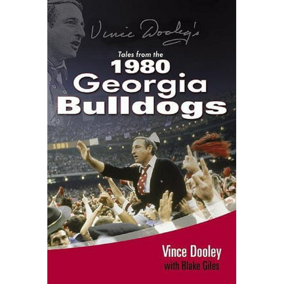Pre-Owned Vince Dooley's Tales from the 1980 Georgia Bulldogs (Hardcover) 158261766X 9781582617664