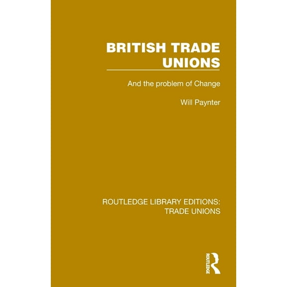 Routledge Library Editions: Trade Unions British Trade Unions, (Paperback)