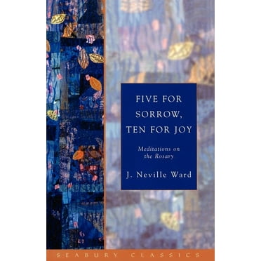 Five for Sorrow, Ten for Joy: Meditations on the Rosary (Paperback)