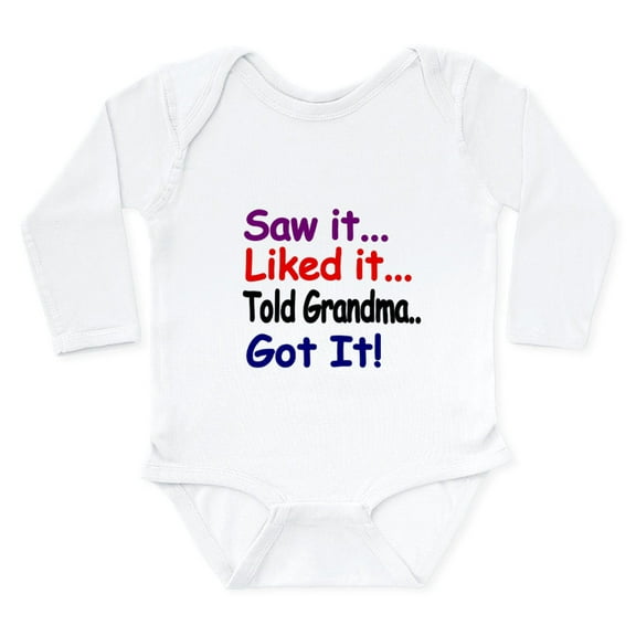 CafePress - Saw It, Liked It, Told Grandma, Got It! Body Suit - Long Sleeve Cotton Baby Bodysuit