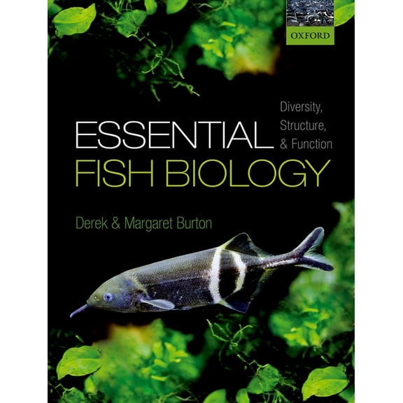 Essential Fish Biology: Diversity, Structure, and Function, (Paperback)