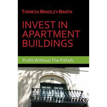 Invest In Apartment Buildings: Profit Without The Pitfalls -