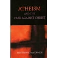 thumbnail image 1 of Pre-Owned Atheism : And the Case Against Christ (Paperback) 9781616145811, 1 of 1