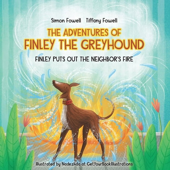 The Adventures of Finley the Greyhound: Finley Puts Out the Neighbor's Fire, (Paperback)