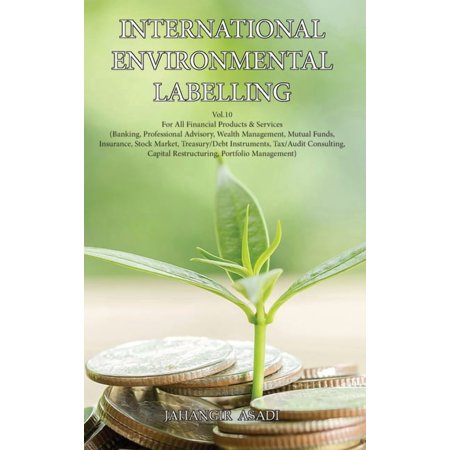 Ecolabelling International Environmental Labelling Vol.10 Financial: For All Financial Products & Services (Banking, Professional Adv, Book 10, (Hardcover)
