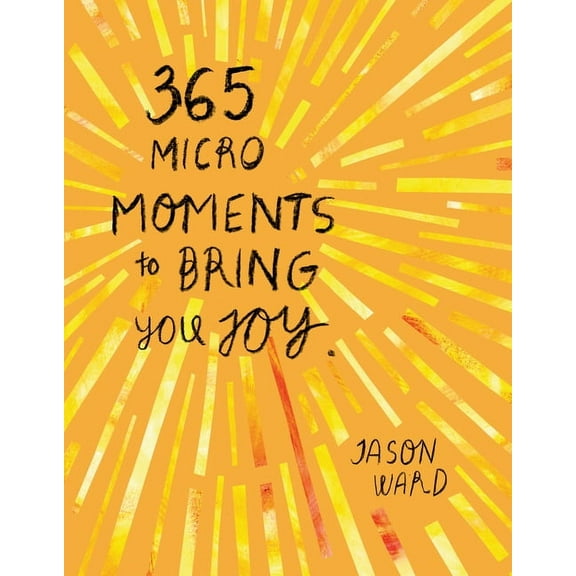 365 Micro-Moments to Bring You Joy, (Hardcover)
