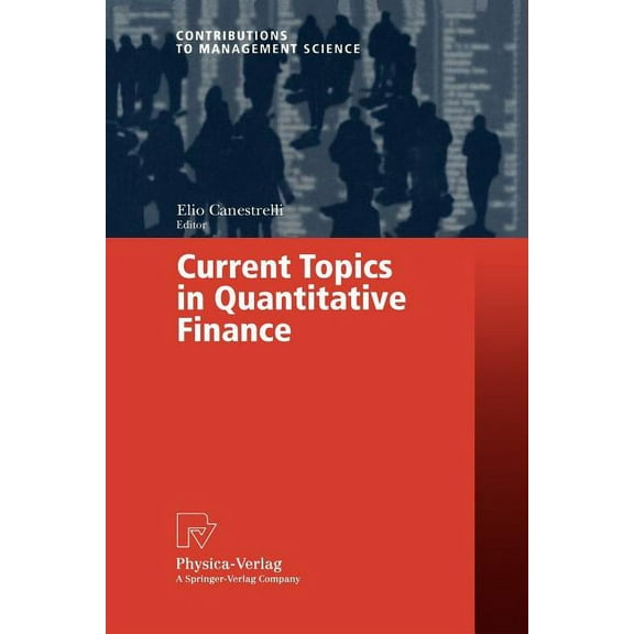 Contributions to Management Science Current Topics in Quantitative Finance, (Paperback)