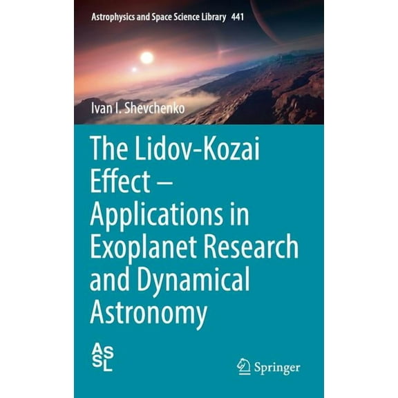 Astrophysics and Space Science Library The Lidov-Kozai Effect - Applications in Exoplanet Research and Dynamical Astronomy, Book 441, (Hardcover)