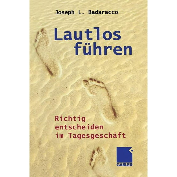 Lautlos Führen: Richtig Entscheiden Im Tagesgeschäft, (Paperback)