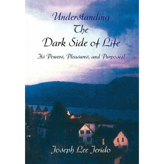 Understanding the Dark Side of Life, (Hardcover)