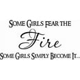 thumbnail image 1 of Some Girls Fear The Fire Some Girls Become It... Inspirational Vinyl Wall Decal by Scripture Wall Art, 11"x22" Black, Girls Room, 1 of 3