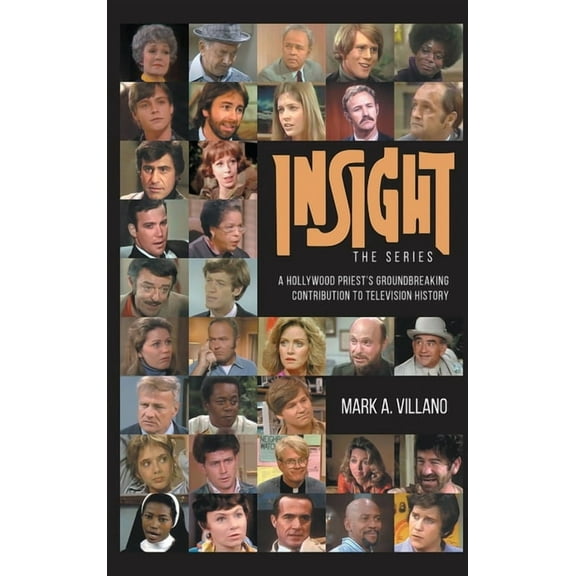 Insight, the Series - A Hollywood Priest's Groundbreaking Contribution to Television History (hardback), (Hardcover)