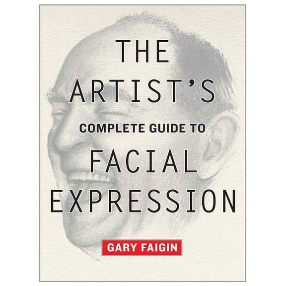 The Artist's Complete Guide to Facial Expression, (Paperback)
