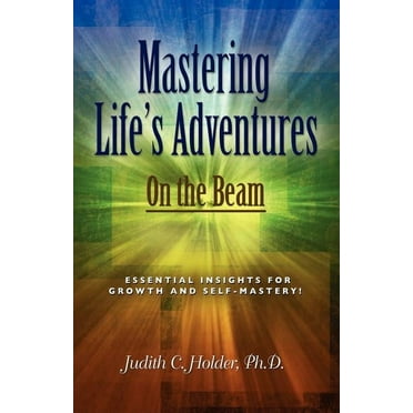 Mastering Life's Adventures: On the Beam, (Paperback)