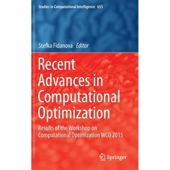 Pre-Owned Studies in Computational Intelligence: Recent Advances in Computational Optimization: Results of the Workshop on Computational Optimization Wco 2015 (Hardcover)
