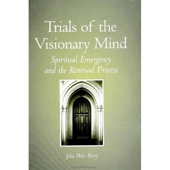 Pre-Owned Trials of the Visionary Mind: Spiritual Emergency and the Renewal Process (Paperback) 0791439887 9780791439883