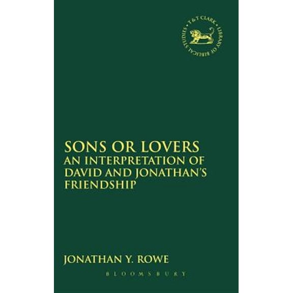 Pre-Owned Library of Hebrew Bible/Old Testament St Sons or Lovers: An Interpretation of David and Jonathan's Friendship, Book 575, (Hardcover)