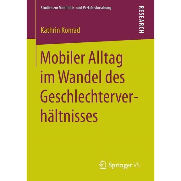 Studien Zur MobilitÃ¤ts- Und Verkehrsfors Mobiler Alltag Im Wandel Des GeschlechterverhÃ¤ltnisses, (Paperback)