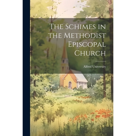 The Schimes in the Methodist Episcopal Church (Paperback)